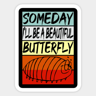 Someday ill be a beautiful butterfly - Retro Sticker